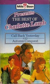The Best of Charlotte Lamb: Call Back Yesterday / Autumn Conquest