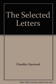 The Selected Letters of Raymond Chandler