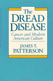 The Dread Disease: Cancer and Modern American Culture