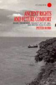 Ancient Rights and Future Comfort: Bihar, the Bengal Tenancy Act of 1885 and British Rule in India (Soas London Studies on South Asia, 13)