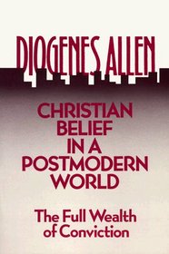Christian Belief in a Postmodern World: The Full Wealth of Conviction