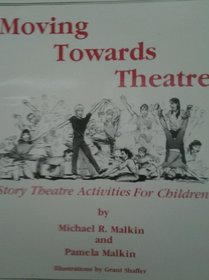 Moving Toward's Theatre: Story Theatre Activities for Children
