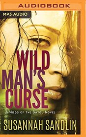 Wild Man's Curse (Wilds of the Bayou)