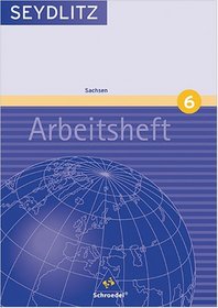 Seydlitz Geographie 6. Arbeitsheft 10. Schuljahr. Gymnasium Sachsen