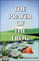 The Prayer of the Frog: v. 1