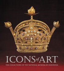 Icons of Art: The Collections of the National Museum of Indonesia