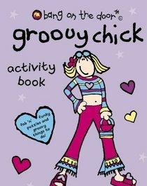 Groovy Chick's Activity Book (Bang on the Door)