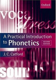 A Practical Introduction to Phonetics (Oxford Textbooks in Linguistics)