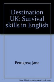 Destination UK: Survival skills in English