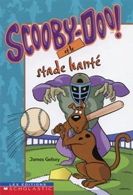 Scooby-Doo! Et Le Stade Hante (Scooby-Doo! Et Toi) (French Edition)