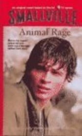 Animal Rage (Smallville Series for Young Adults, No. 4)