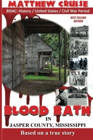 Blood Bath in Jasper County, Mississippi