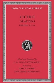 Cicero, XVb, Orations: Philippics 7-14 (Loeb Classical Library)
