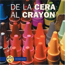 De La Cera Al Crayon / from Wax to Crayon (De Principio a Fin / Start to Finish) (Spanish Edition)