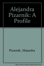 Alejandra Pizarnik: A Profile