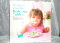 Babies & Toddlers (Perfect Food for)