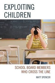 Exploiting Children: School Board Members Who Cross The Line