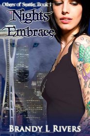 Nights Embrace: Others of Seattle: Book 1 (Volume 1)