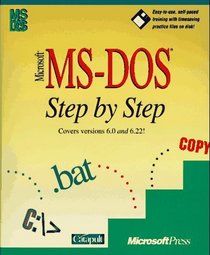 Microsoft MS-DOS Step by Step: Covers Versions 6.0 and 6.2 (Step By Step (Redmond, Wash.).)