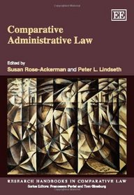 Comparative Administrative Law (Research Handbooks in Comparative Law)