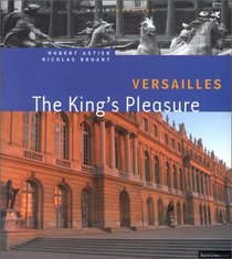 Versailles. The King's Pleasure