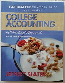 College Accounting: A Practical Approach, Chapters 13 - 25, Tenth Edition, with New Financial Statements Added --2007 publication.
