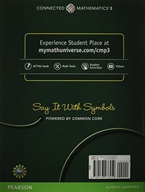 CONNECTED MATHEMATICS 3 STUDENT EDITION GRADE 8 SAY IT WITH SYMBOLS: MAKING SENSE OF SYMBOLS COPYRIGHT 2014