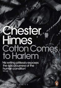Cotton Comes to Harlem. Chester Himes (Penguin Modern Classics)