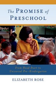 The Promise of Preschool: From Head Start to Universal Pre-Kindergarten