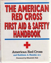 The American Red Cross First Aid and Safety Handbook