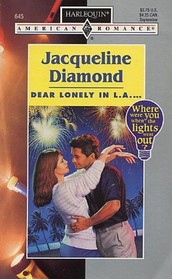 Dear Lonely In L.A. ...  (Where Were You When The Lights) (Harlequin American Romance, No 645)