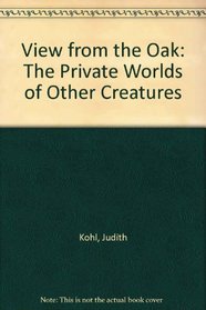 View from the Oak: The Private Worlds of Other Creatures