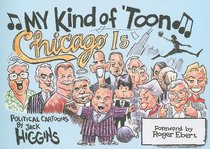 My Kind of 'Toon, Chicago Is: Political Cartoons