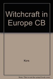 Witchcraft in Europe, 1100-1700: A Documentary History ([Sources of Medieval History])