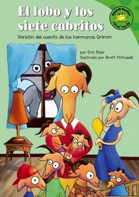 El Lobo Y Los Siete Cabritos/the Wolf And the Seven Little Kids: Version Del Cuento De Los Hermanos Grimm /a Retelling of the Grimm's Fairy Tale (Read-It! Readers En Espanol) (Spanish Edition)