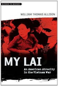 My Lai: An American Atrocity in the Vietnam War (Witness to History)