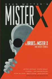 Mister X: The Brides of Mister X and Other Stories