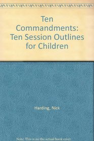 Ten Commandments: Ten Session Outlines for Children