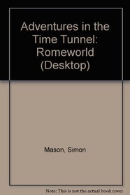 Adventures in the Time Tunnel: Romeworld (Desktop)