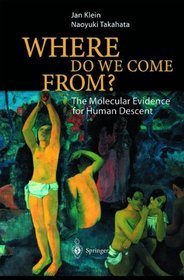 Where Do We Come From?: The Molecular Evidence for Human Descent