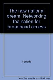 The new national dream: Networking the nation for broadband access