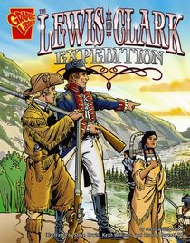 The Lewis and Clark Expedition (Graphic History series)