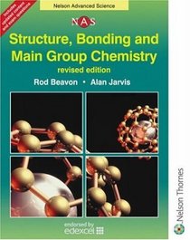 Structure, Bonding & Main Group Chemistry, Revised Edition (Nelson Advanced Science)