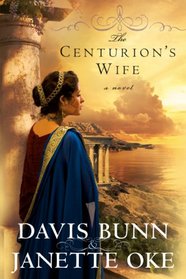 The Centurion's Wife (Acts of Faith, Bk 1)