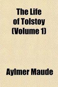 The Life of Tolstoy (Volume 1)