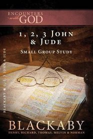 1, 2, 3 John & Jude: A Blackaby Bible Study Series (Encounters with God)