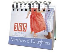 365 Treasured Moments For Mothers & Daug (365 Perpetual Calendars)