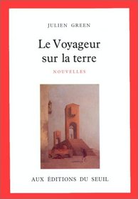 Le voyageur sur la terre: Nouvelles (French Edition)