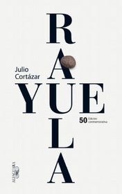 Rayuela / Hopscotch: 50 Aniversario / 50th Anniversary (Spanish Edition)