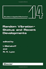 Random Vibration-Status and Recent Developments (Studies in Applied Mechanics, 14)
